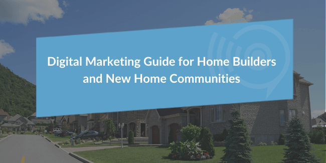 Digital Marketing for Homebuilders