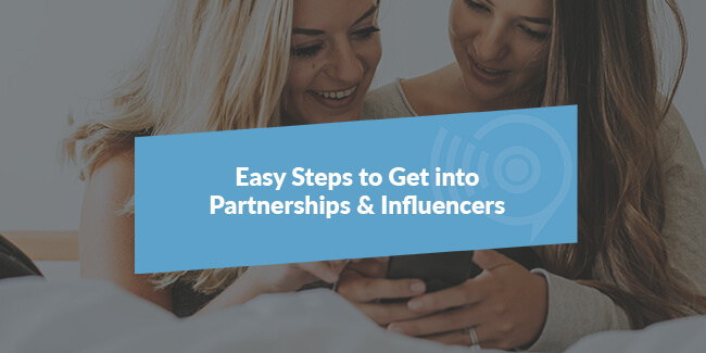 Easy Steps to Get into Partnerships Influencers