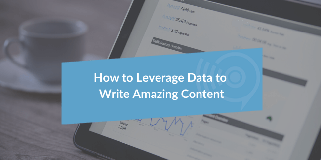 How to Leverage Data to Write Amazing Content