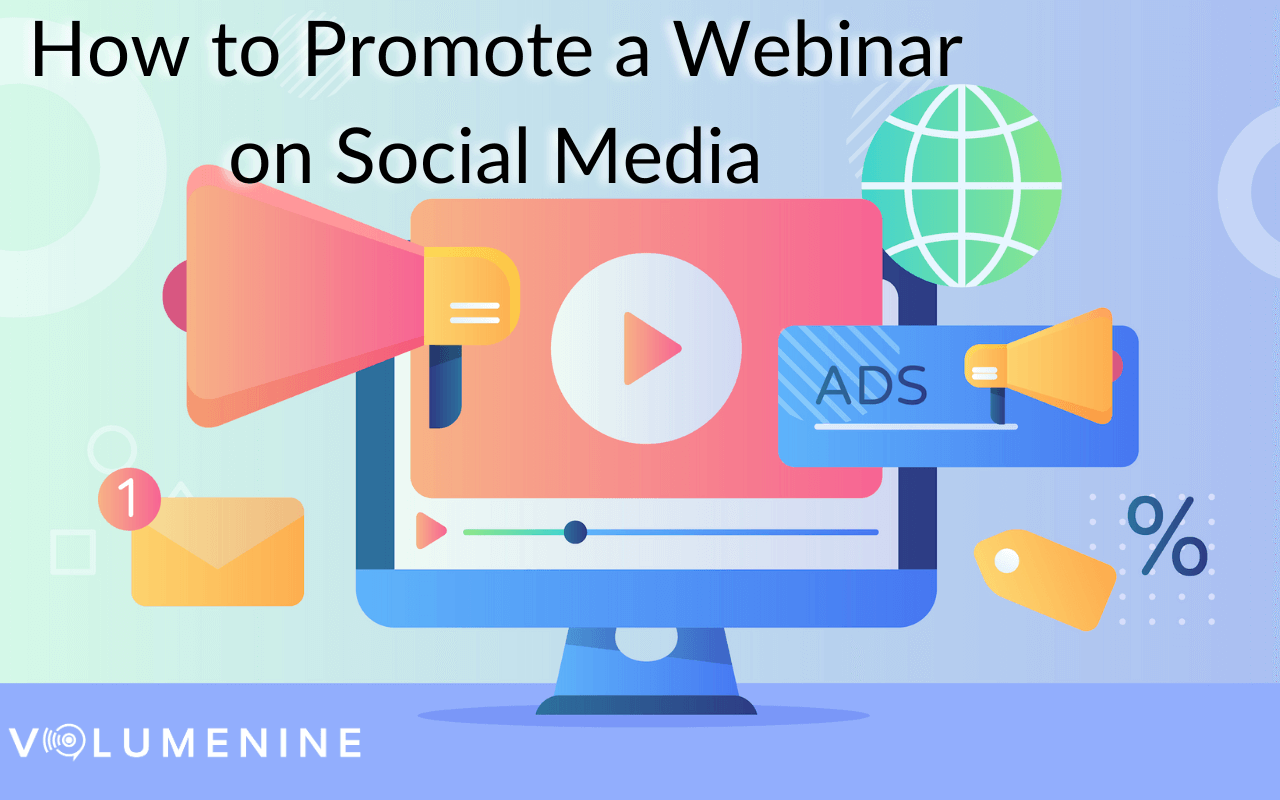 How to Promote a Webinar on Social Media | Volume Nine
