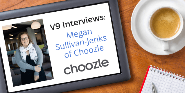 V9 Interviews: Megan Sullivan-Jenks of Choozle Volume Nine