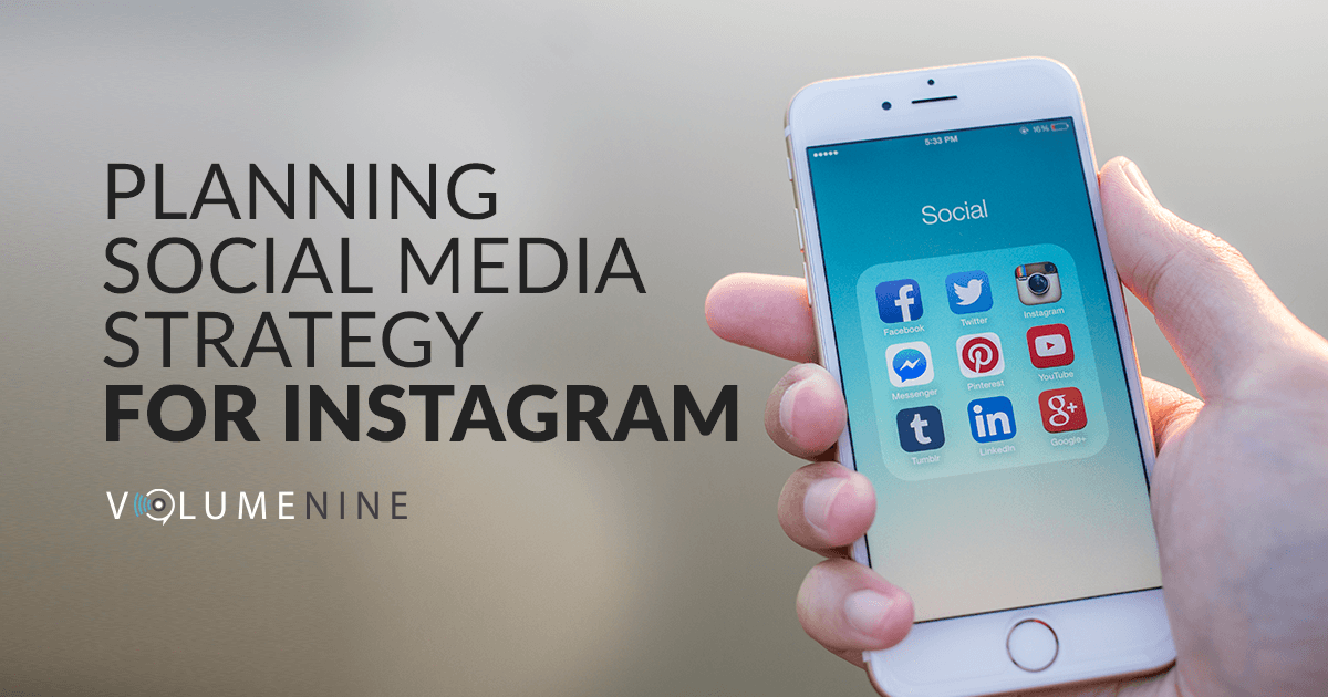 Planning Your Social Media Strategy for Instagram 